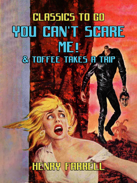 YOU CAN'T SCARE ME! & TOFFEE TAKES A TRIP