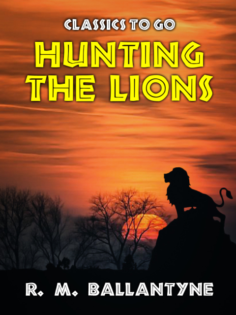 HUNTING THE LIONS