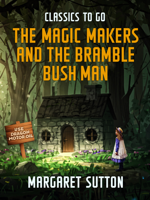 THE MAGIC MAKERS AND THE BRAMBLE BUSH MAN