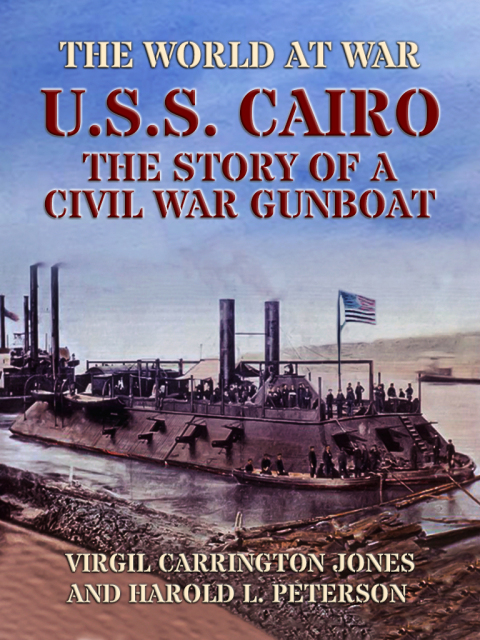 U.S.S. CAIRO: THE STORY OF A CIVIL WAR GUNBOAT
