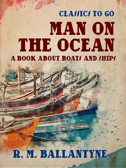 MAN ON THE OCEAN A BOOK ABOUT BOATS AND SHIPS