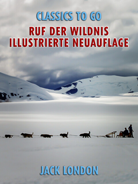 RUF DER WILDNIS - ILLUSTRIERTE NEUAUFLAGE