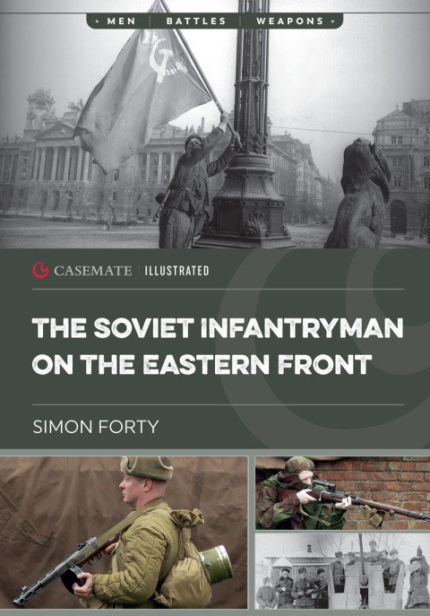 THE SOVIET INFANTRYMAN ON THE EASTERN FRONT