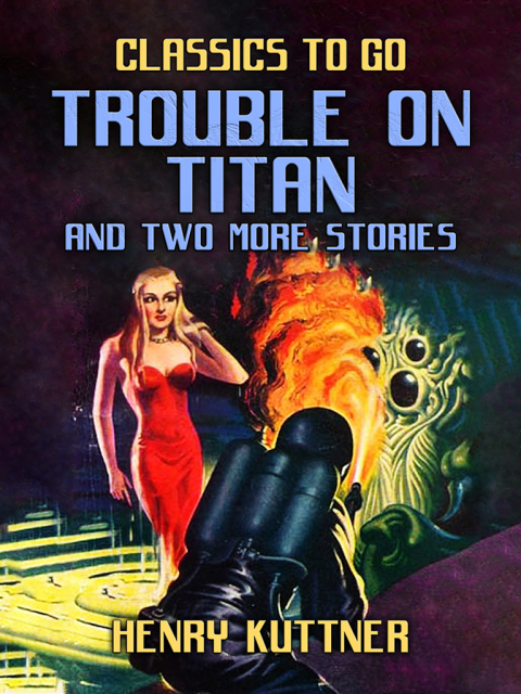 TROUBLE ON TITAN AND TWO MORE STORIES