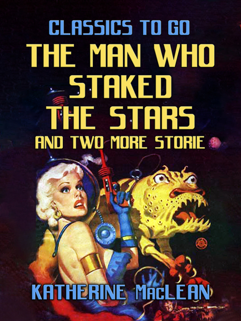 THE MAN WHO STAKED THE STARS AND TWO MORE STORIES