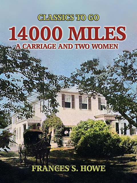 14000 MILES, A CARRIAGE AND TWO WOMEN