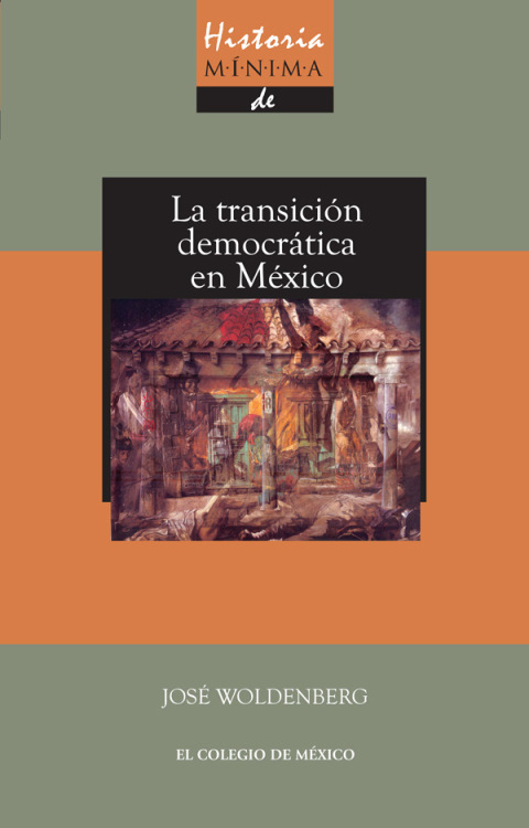 HISTORIA MNIMA DE LA TRANSICIN DEMOCRTICA EN MXICO