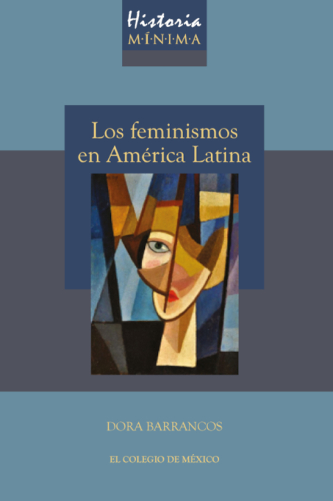 HISTORIA MNIMA DE LOS FEMINISMOS EN AMRICA LATINA.