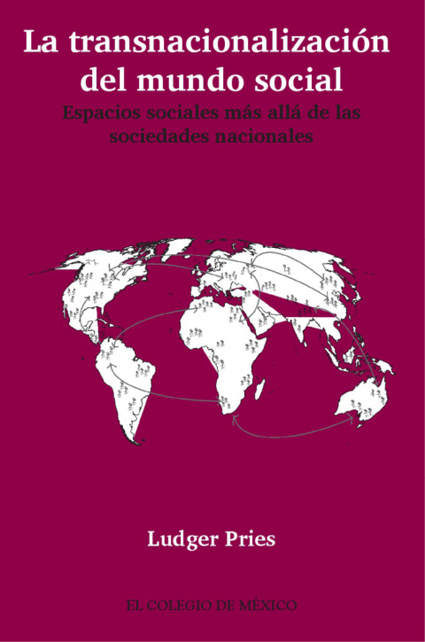 LA TRANSNACIONALIZACIN DEL MUNDO SOCIAL. ESPACIOS SOCIALES MS ALL DE LAS SOCIEDADES NACIONALES