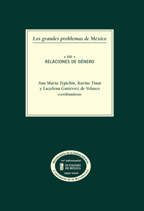 LOS GRANDES PROBLEMAS DE MXICO. RELACIONES DE GNERO. T. VIII