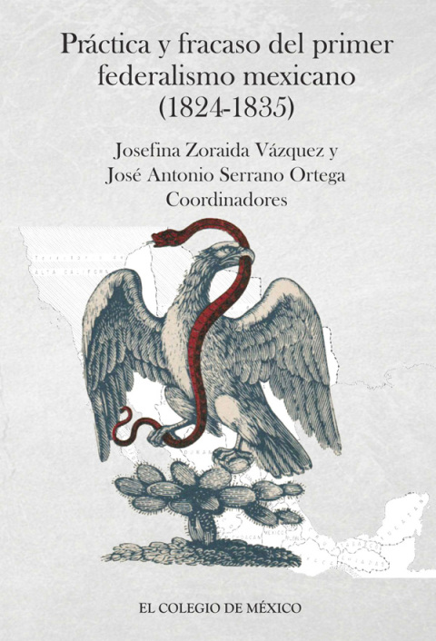 PRCTICA Y FRACASO DEL PRIMER FEDERALISMO MEXICANO (1824-1835)