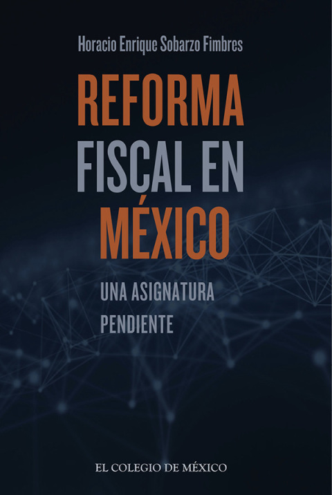 REFORMA FISCAL EN MXICO. UNA ASIGNATURA PENDIENTE