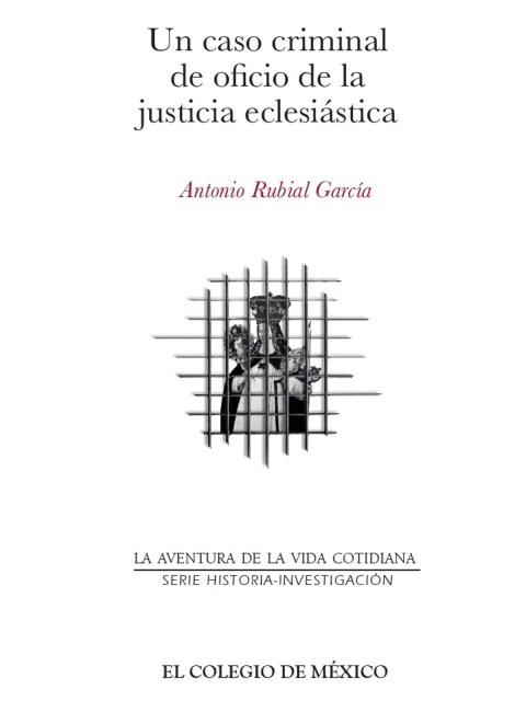 UN CASO CRIMINAL DE OFICIO DE LA JUSTICIA ECLESISTICA