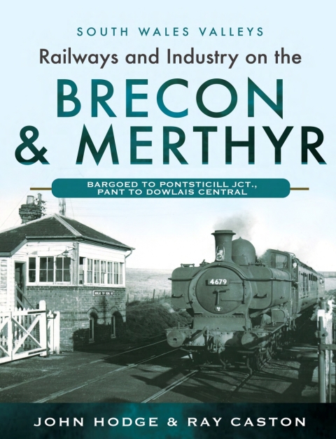 RAILWAYS AND INDUSTRY ON THE BRECON & MERTHYR
