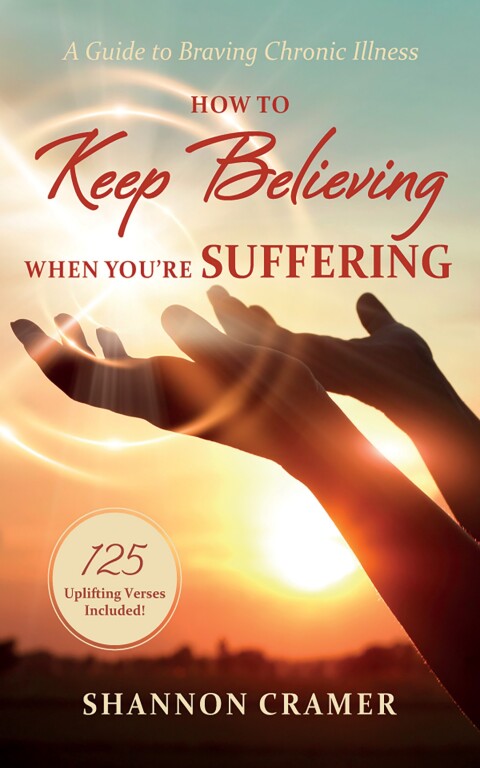 HOW TO KEEP BELIEVING WHEN YOU?RE SUFFERING