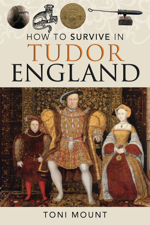 HOW TO SURVIVE IN TUDOR ENGLAND