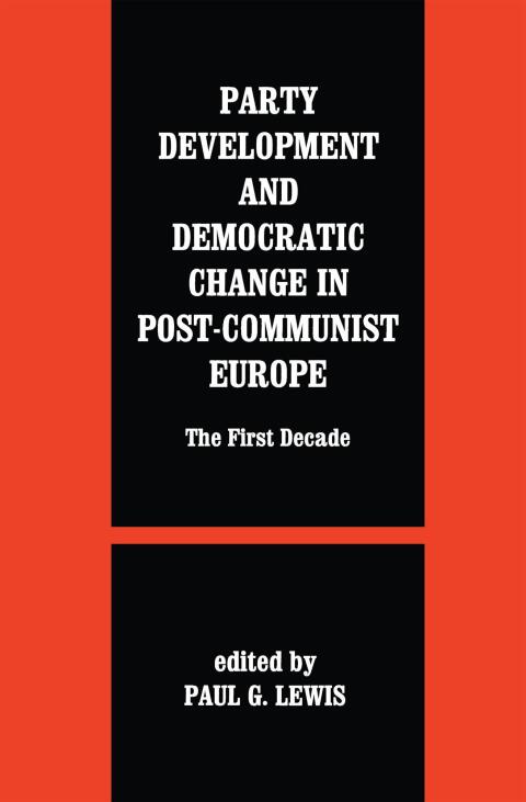 PARTY DEVELOPMENT AND DEMOCRATIC CHANGE IN POST-COMMUNIST EUROPE