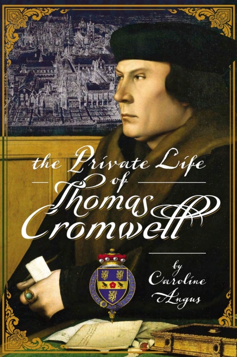 THE PRIVATE LIFE OF THOMAS CROMWELL
