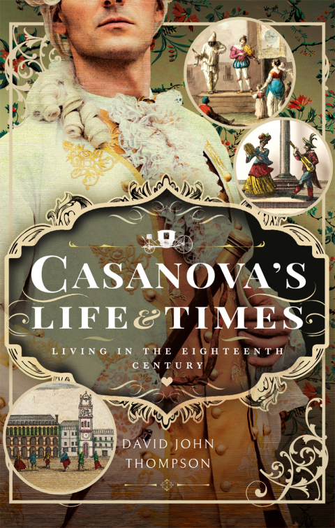 CASANOVA'S LIFE AND TIMES