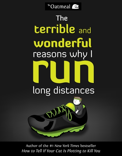 THE TERRIBLE AND WONDERFUL REASONS WHY I RUN LONG DISTANCES