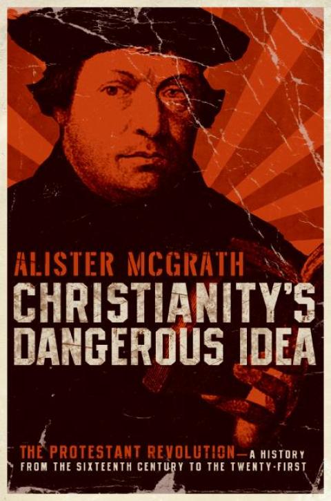 CHRISTIANITY'S DANGEROUS IDEA
