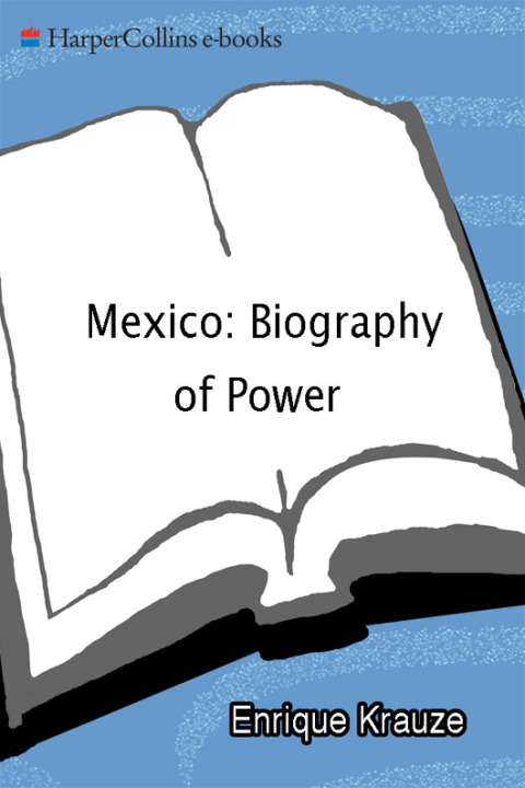 MEXICO: BIOGRAPHY OF POWER