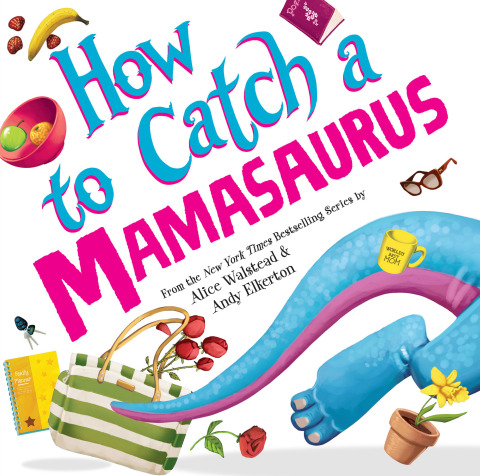HOW TO CATCH A MAMASAURUS
