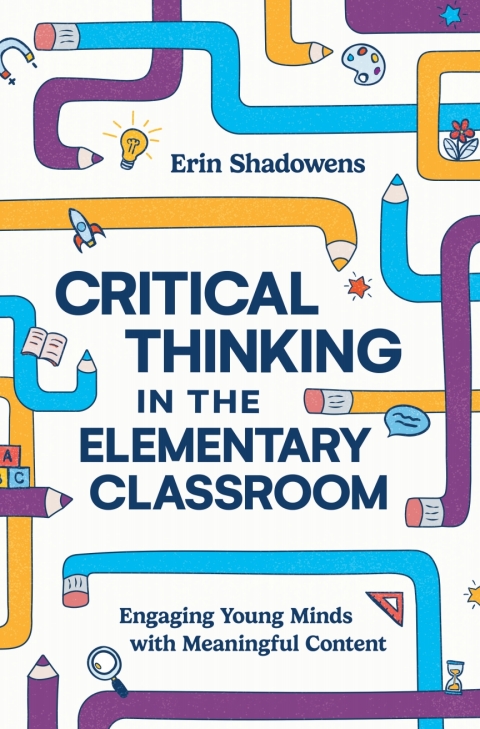 CRITICAL THINKING IN THE ELEMENTARY CLASSROOM