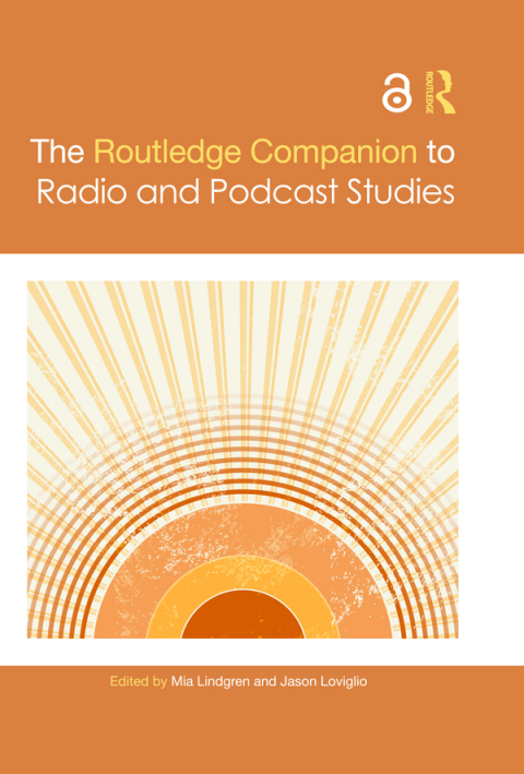 THE ROUTLEDGE COMPANION TO RADIO AND PODCAST STUDIES
