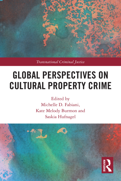 GLOBAL PERSPECTIVES ON CULTURAL PROPERTY CRIME