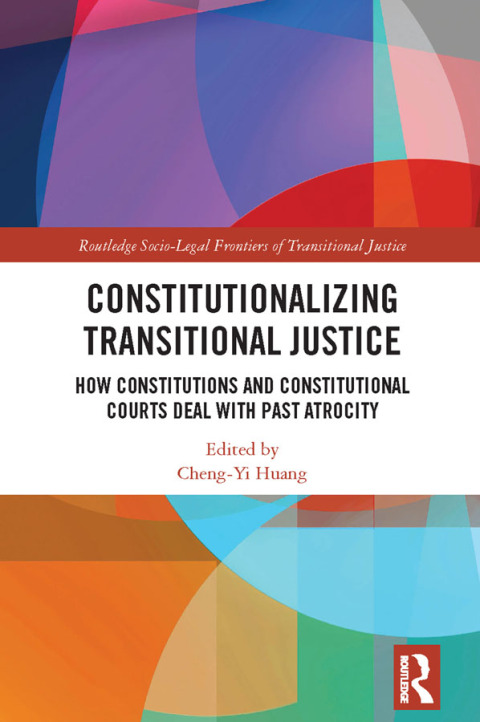 CONSTITUTIONALIZING TRANSITIONAL JUSTICE