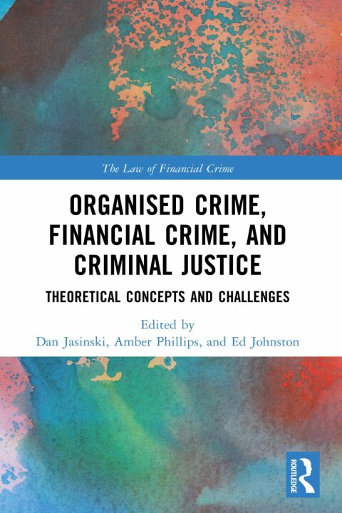 ORGANISED CRIME, FINANCIAL CRIME, AND CRIMINAL JUSTICE
