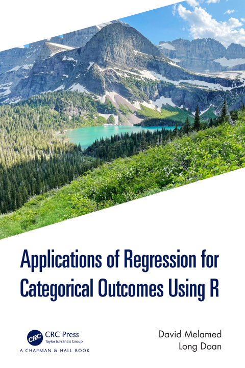 APPLICATIONS OF REGRESSION FOR CATEGORICAL OUTCOMES USING R