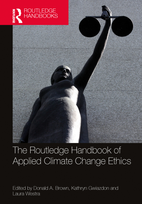THE ROUTLEDGE HANDBOOK OF APPLIED CLIMATE CHANGE ETHICS