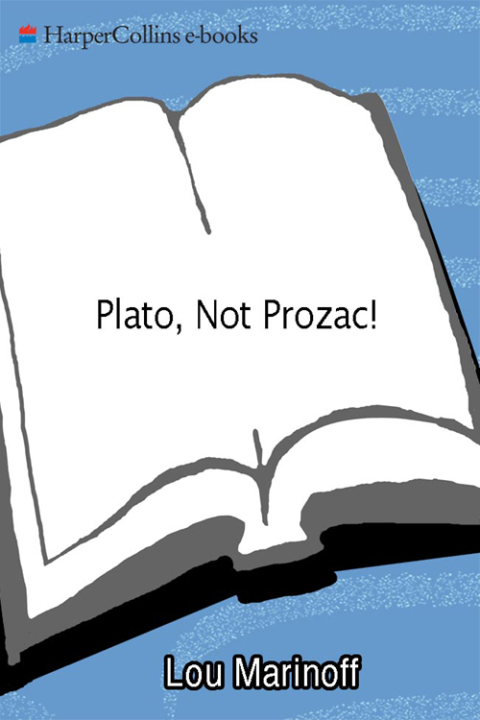 PLATO, NOT PROZAC!