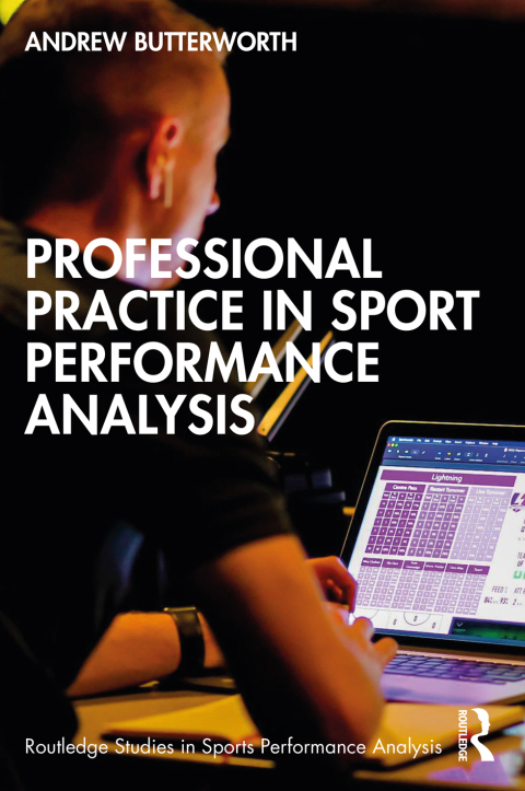 PROFESSIONAL PRACTICE IN SPORT PERFORMANCE ANALYSIS