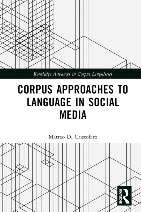 CORPUS APPROACHES TO LANGUAGE IN SOCIAL MEDIA