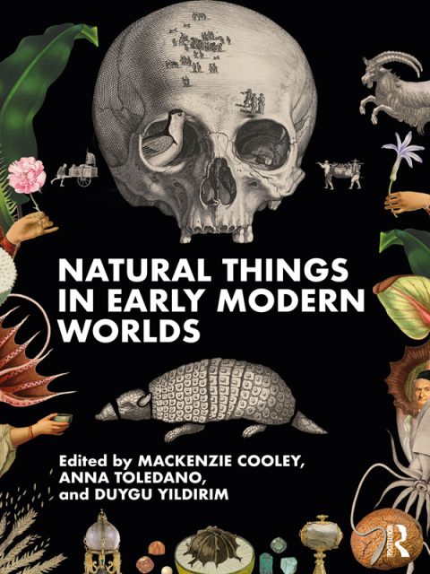 NATURAL THINGS IN EARLY MODERN WORLDS
