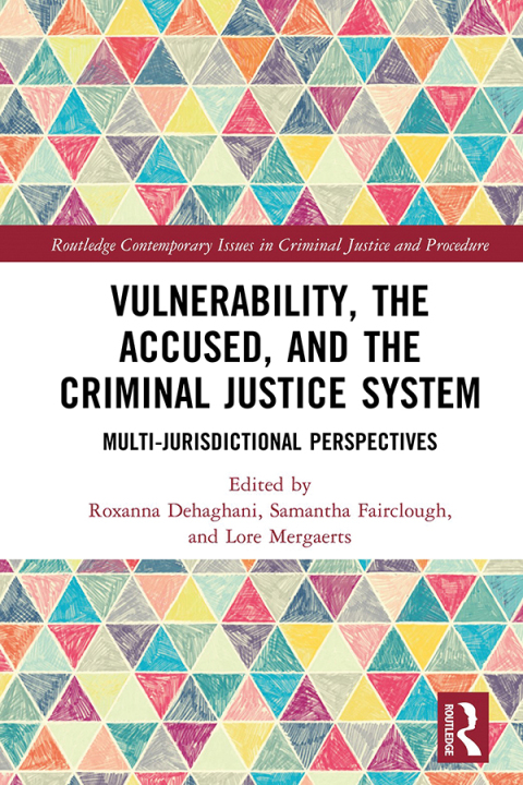 VULNERABILITY, THE ACCUSED, AND THE CRIMINAL JUSTICE SYSTEM