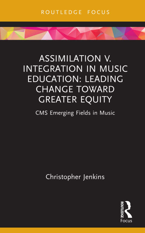 ASSIMILATION V. INTEGRATION IN MUSIC EDUCATION