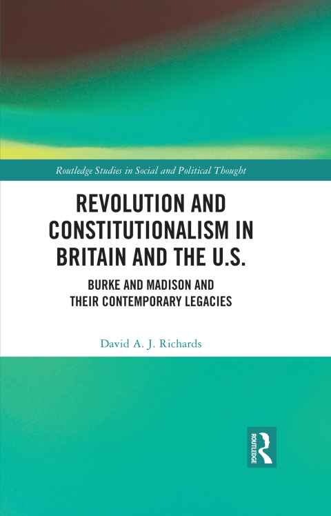 REVOLUTION AND CONSTITUTIONALISM IN BRITAIN AND THE U.S.