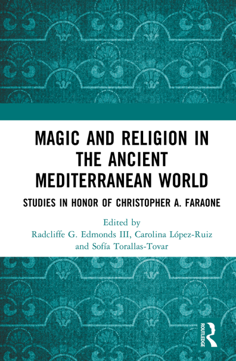 MAGIC AND RELIGION IN THE ANCIENT MEDITERRANEAN WORLD