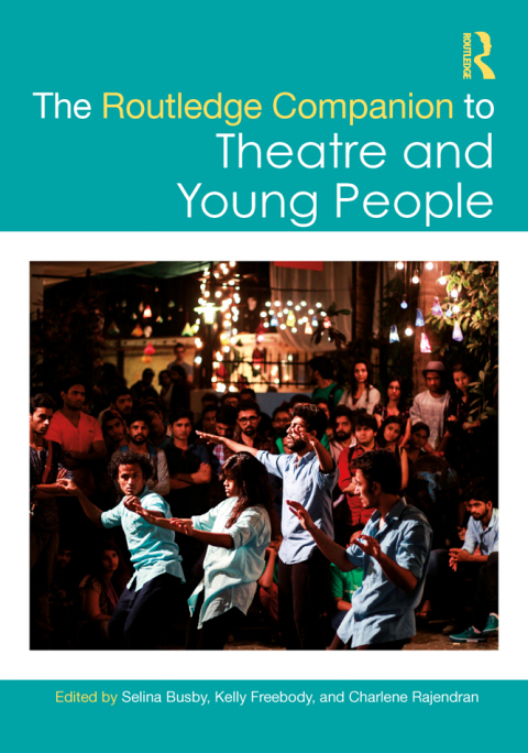 THE ROUTLEDGE COMPANION TO THEATRE AND YOUNG PEOPLE