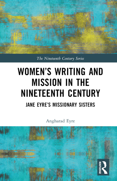 WOMEN?S WRITING AND MISSION IN THE NINETEENTH CENTURY