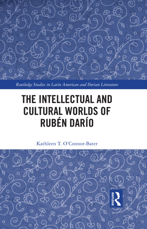 THE INTELLECTUAL AND CULTURAL WORLDS OF RUBN DARO