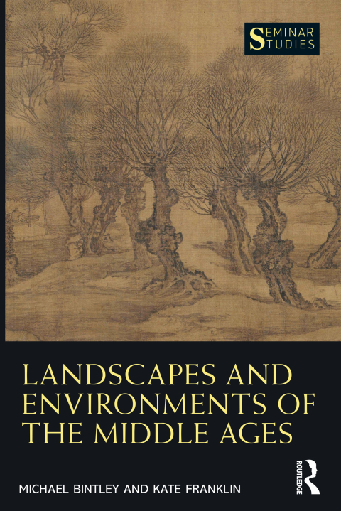 LANDSCAPES AND ENVIRONMENTS OF THE MIDDLE AGES