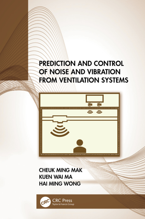 PREDICTION AND CONTROL OF NOISE AND VIBRATION FROM VENTILATION SYSTEMS