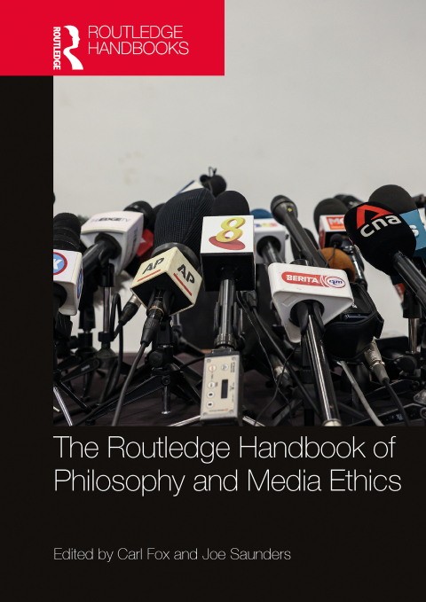 THE ROUTLEDGE HANDBOOK OF PHILOSOPHY AND MEDIA ETHICS