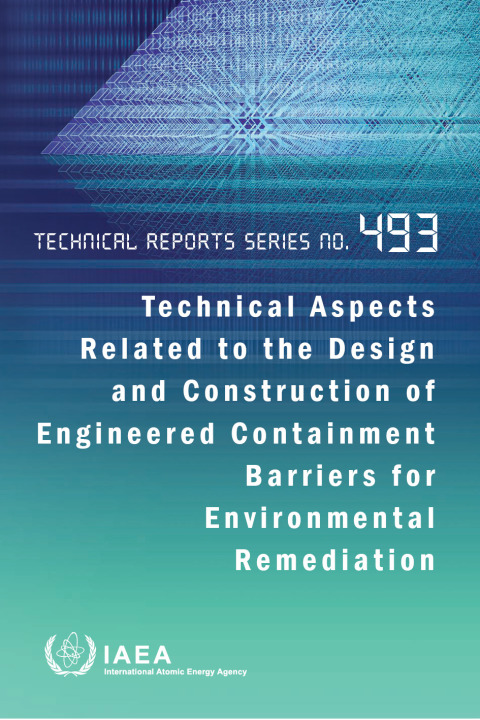 TECHNICAL ASPECTS RELATED TO THE DESIGN AND CONSTRUCTION OF ENGINEERED CONTAINMENT BARRIERS FOR ENVIRONMENTAL REMEDIATION