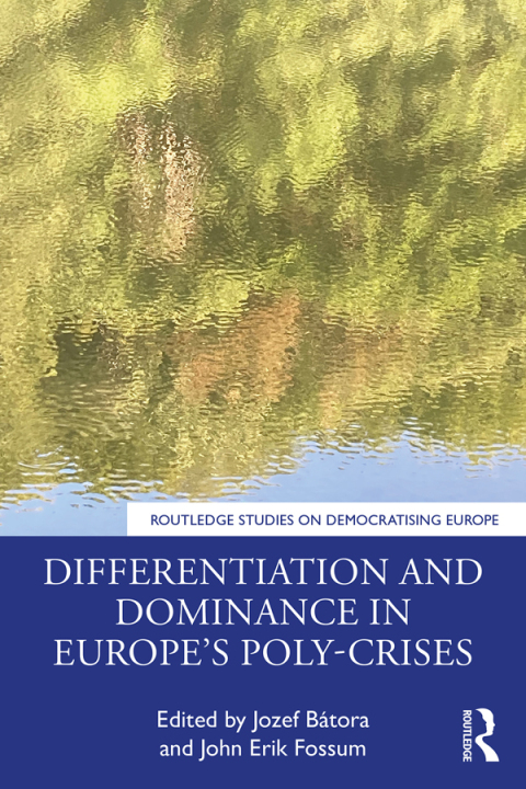 DIFFERENTIATION AND DOMINANCE IN EUROPE?S POLY-CRISES
